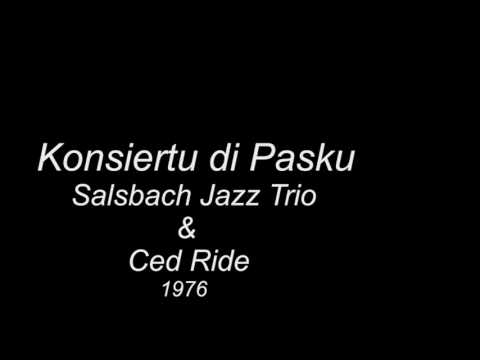Salsbach Jazz Trio & Ced Ride - Konsiertu Di Pasku 1976