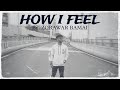 HOW I FEEL || ZORAWARBAMAI MUSIC.ELIZIO