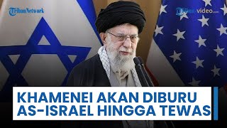 Pemimpin Tertinggi Khamenei Belum Aman, Iran Sebut AS & Israel akan Terus Memburunya hingga Tewas