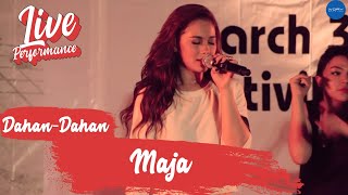 MAJA - Dahan-Dahan (Live Performance)