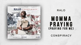 Ralo - Momma Praying [Praying For Me] (Conspiracy)