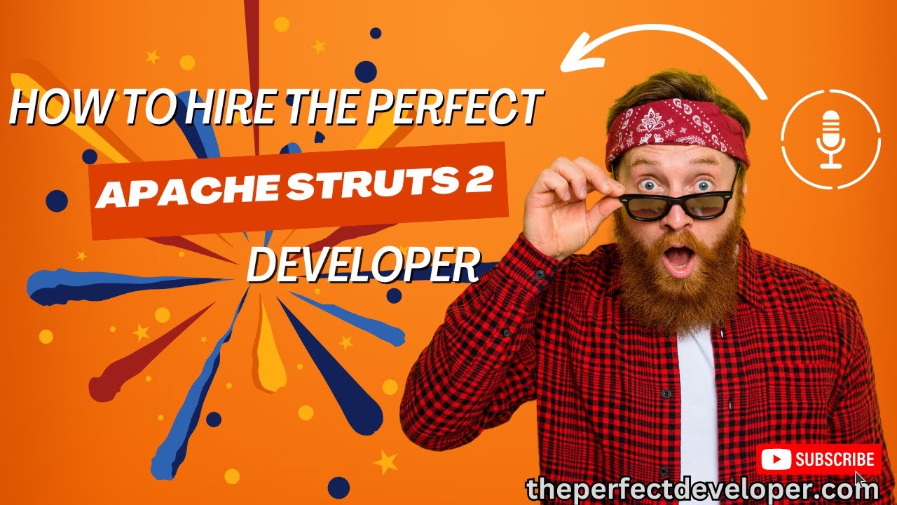 How to Hire the Best Apache Struts 2 Developer –The Perfect Developer Fast Guide