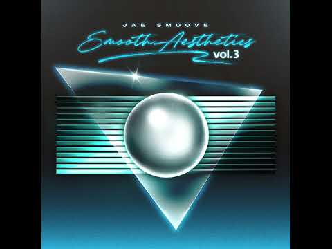 Jae Smoove - Smooth Aesthetics Vol. 3 (Instrumental Album)