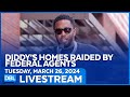 Federal Agents Raid Diddy's Homes, What Are They Looking For! - DBL | Mar. 26, 2024