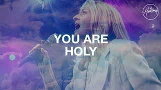 You Are Holy - Hillsong Worship