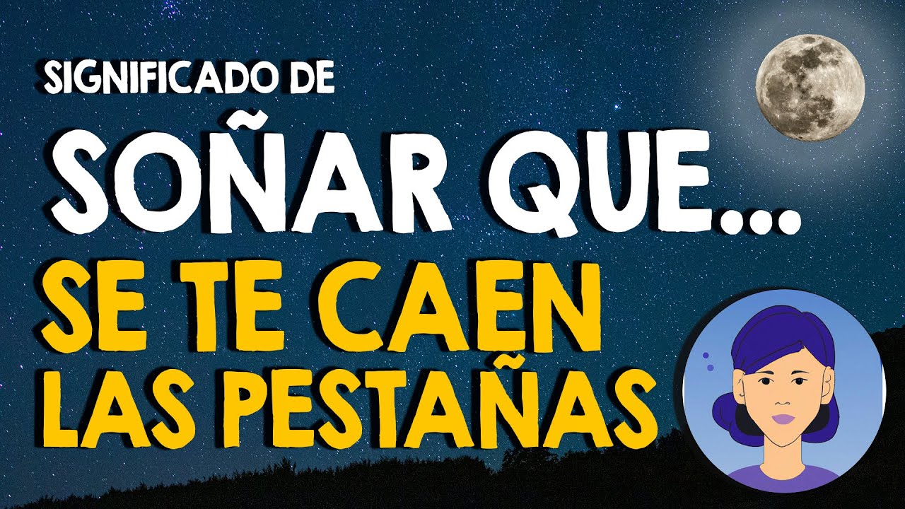 Watch ¿Qué significa soñar que se te caen las pestañas 👀 Tus pestañas naturales o postizas 👀 Now ¿Qué significa soñar que se te caen las pestañas 👀 Tus pestañas naturales o postizas 👀
