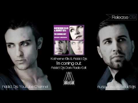 Katherine Ellis & Addict Djs - I'm coming out (Addict Djs Dark Radio Edit)
