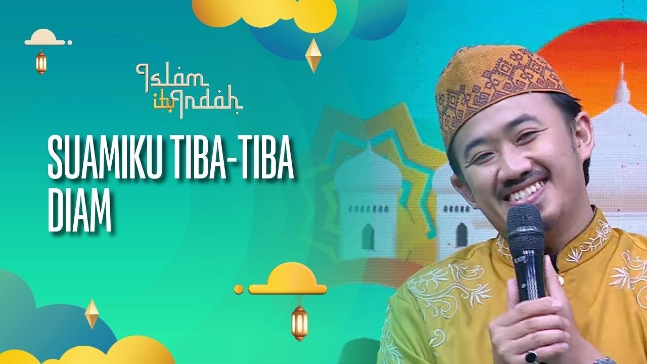 Suamiku Tiba-Tiba Diam - ISLAM ITU INDAH (13/10/26) P1