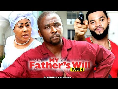 MY FATHER'S WILL (PART 4) - New Movie 2019 Latest Nigerian Nollywood Movie Full HD