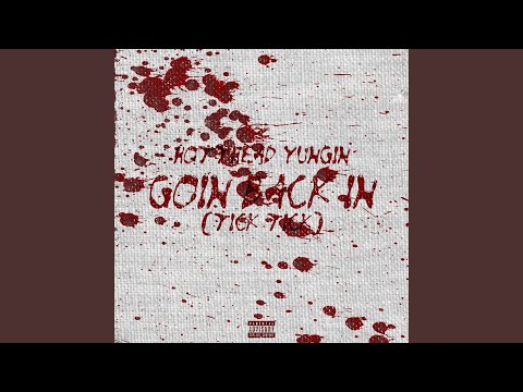 Goin Back In (Tick Tick)