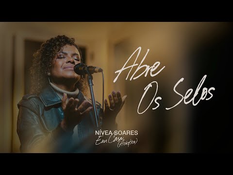 Abre os Selos (Acústico) - Nívea Soares