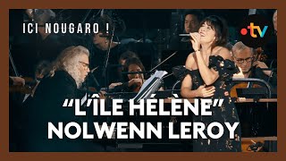 &quot;Ici Nougaro !&quot;, le concert hommage : Nolwenn Leroy chante &quot;L&#39;île Hélène&quot;