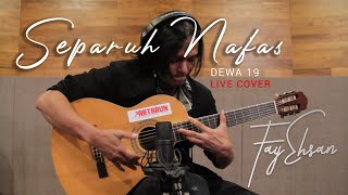 Download lagu Dewa 19 - Separuh Nafas (Live Cover) - Fay Ehsan mp3