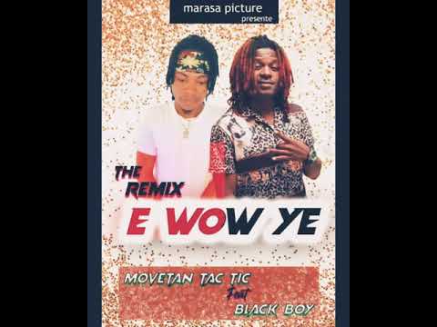 Black boy ft Movetan tactic__remix Ewow ye
