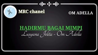 Download lagu Hadirmu Bagai Mimpi Karaoke - Lusyana Jelita - OM ADELLA (@MRC chanel) mp3 Download lagu Hadirmu Bagai Mimpi Karaoke - Lusyana Jelita - OM ADELLA (@MRC chanel) mp3