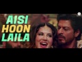 Laila Main Laila   Lyrical   Raees   Shah Rukh Khan   Sunny Leone   720p