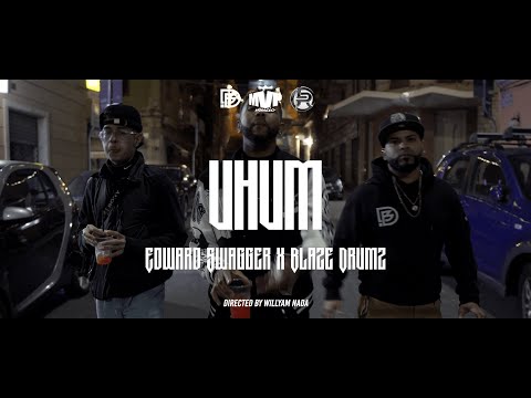 Edward Swagger ❌ @BlazeDrumz - Uhum (Video Oficial)