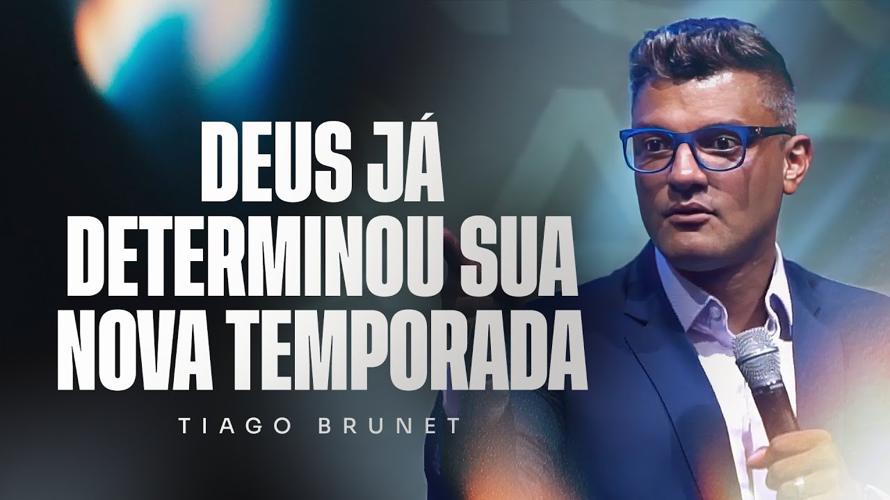 Deus já determinou sua nova temporada | Tiago Brunet