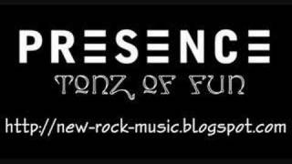 Presence - Tonz of Fun