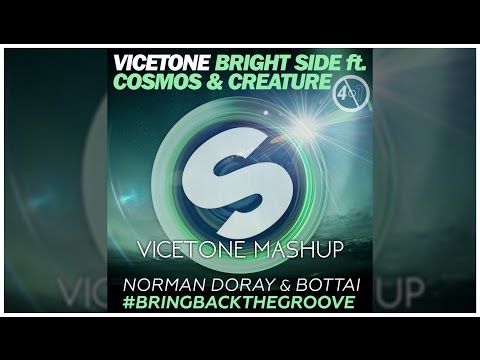 Vicetone vs Norman Doray & Bottai feat Cosmos & Creature - Bright Side vs #BringBackTheGroove (Mash)