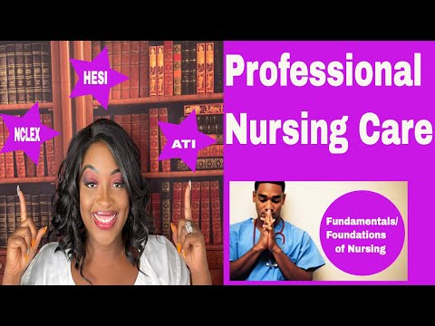 Fundamentals/Foundations of Nursing: Professional Nursing