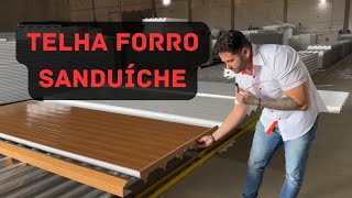 Telha Forro Sanduíche Termoacústica - Branca, Amadeirada e Filme. Estes são os Tipos que Fabricamos