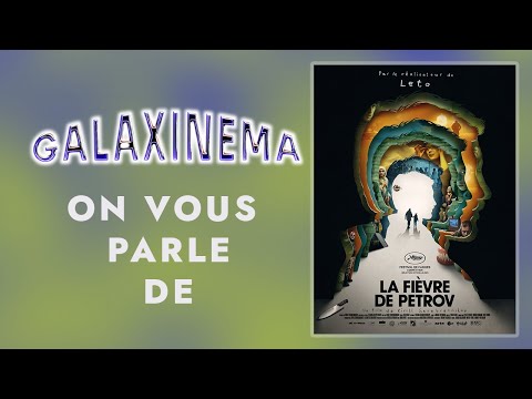 GALAXINEMA - La Fièvre de Petrov