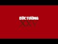 Bức Tường - XXV | Official Music Video Bức Tường - XXV | Official Music Video