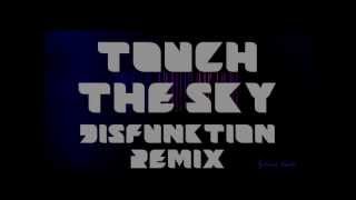 Touch The Sky (Disfunktion Remix) [Bruno Renato Edit Vídeo]