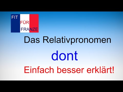 Relativpronomen "dont" im Französischen - Einfach besser erklärt!