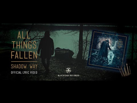 All Things Fallen - Shadow Way [OFFICIAL LYRIC VIDEO] online metal music video by ALL THINGS FALLEN