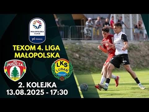 PUSZCZA II NIEPOŁOMICE – LUBAŃ MANIOWY | 2. KOLEJKA TEXOM MAŁOPOLSKIEJ 4. LIGI | TRANSMISJA NA ŻYWO