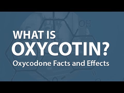 What is OxyContin? Oxycodone Facts and Effects