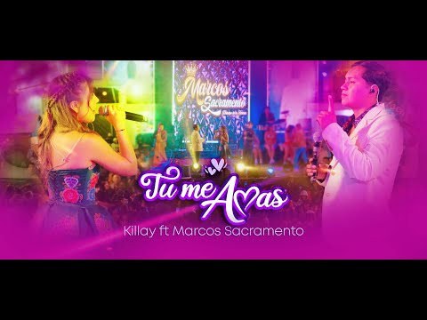 Marcos Sacramento Ft Killay - Tu me Amas  (En Vivo - Noche de Jarana)
