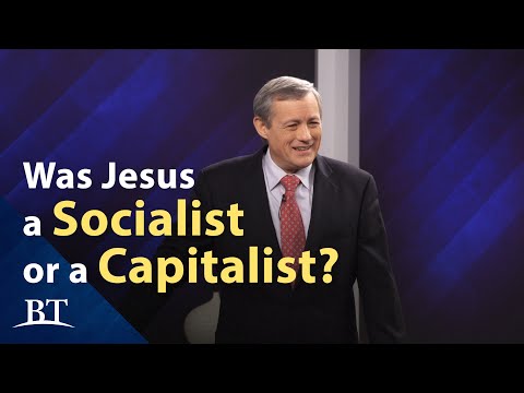 Was Jesus a Socialist or a Capitalist?