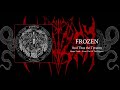 FROZEN   And Thus the Tyranny - Bonus Track from the LP The Unborn release in 2009