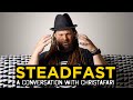 STEADFAST- A conversation with Christafari