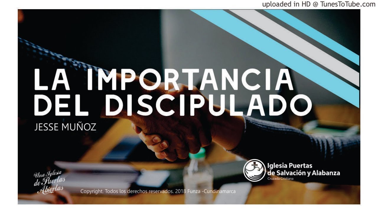 La importancia del Discipulado - Jesse Muñoz