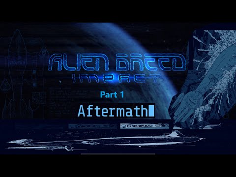 Alien Breed 1 Impact  part 1 aftermath