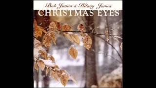 CHRISTMAS EYES-BOB JAMES & HILARY JAMES