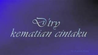Download lagu D'try   kematian cintaku  lirik mp3 Download lagu D'try   kematian cintaku  lirik mp3