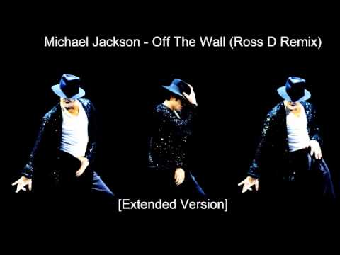 Michael Jackson - Off The Wall (Ross D Remix) [Extended Version]