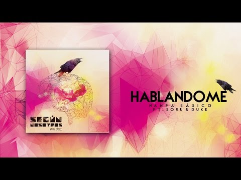 Hablándome - Nanpa Básico Ft. Soru & Duke