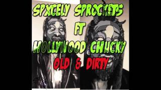 SPXCE GXNG/ SPXCELY SPROCKETS FT. HOLLYWOOD CHUCKY - OLD & DIRTY