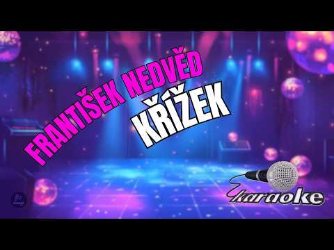 ???? František Nedvěd – Křížek | Karaoke s textem ????