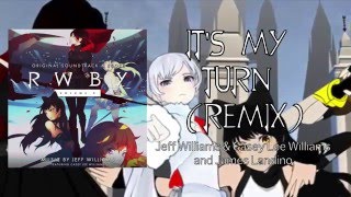 It&#39;s My Turn (James Landino Remix) - RWBY Volume 3 Soundtrack