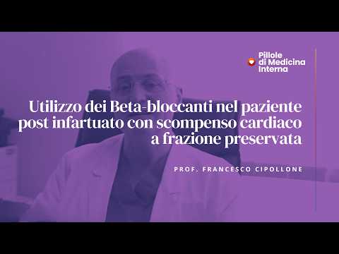 Pillole di Medicina Interna - Utilizzo dei Beta-bloccanti nel paziente post-infartuato con scompenso