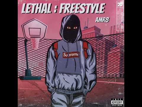 AMR8- Lethal : Freestyle | (prod.byscorez)