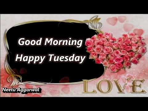 Good Morning Wishes,Happy Tuesday Greetings,Quotes,Sms,Saying,E-Card,Wallpapers,Music,Whatsapp Video