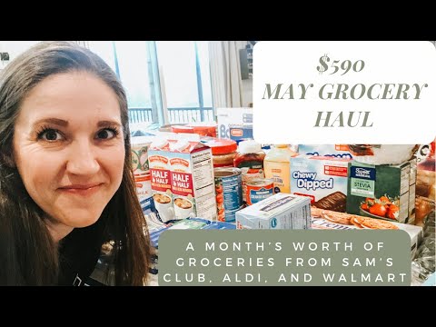 $590 MAY GROCERY HAUL // A Month's Worth of Groceries from Sam's Club, Aldi, and Walmart